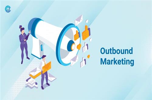 Outbound Marketing là gì? Sự khác nhau giữa Outbound Marketing với Inbound Marketing